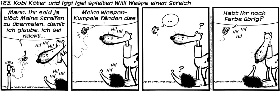 123. Kobi Köter und Iggi Igel spielten Willi Wespe einen Streich