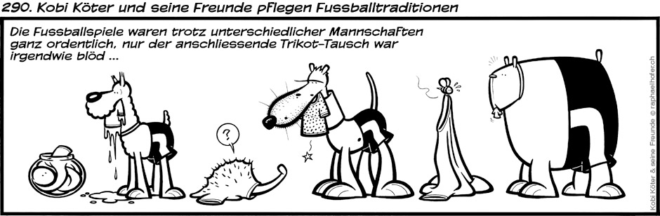 290. Kobi Köter und seine Freunde pflegen Fussballtraditionen