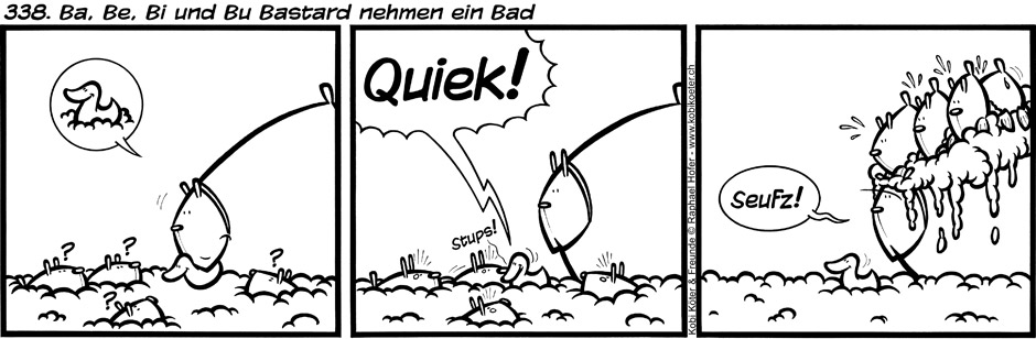 338. Ba, Be, Bi und Bu Bastard nehmen ein Bad